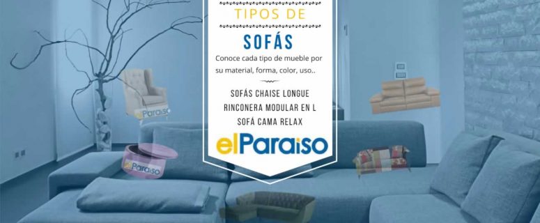 Tipos de Sofás | Artículo original de Muebles El Paraíso