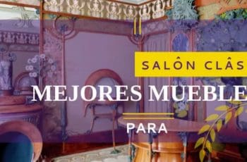 Mejores muebles para un Salón Clásico