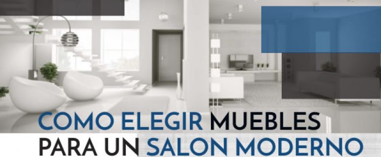 Como elegir muebles para un salón moderno