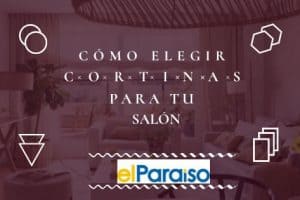 Banner Cómo elegir cortinas para tu salón | Muebles El Paraíso Bilbao