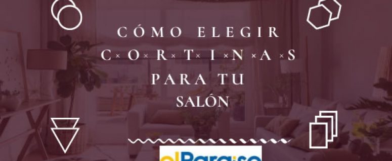Banner Cómo elegir cortinas para tu salón | Muebles El Paraíso Bilbao